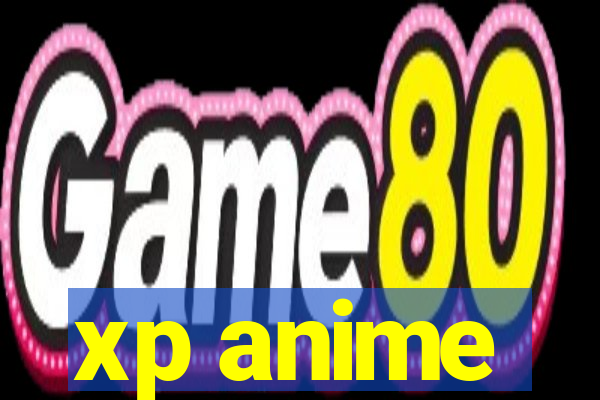 xp anime